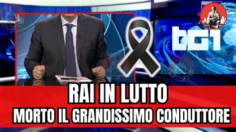 Gravissimo Lutto In Rai E Morto Il Famosissimo Conduttore La Terribile