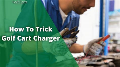 How To Trick A Golf Cart Charger Easily Charge Dead Batteries