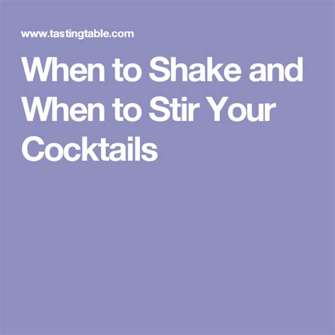 When To Shake And When To Stir Your Cocktails Tasting Table Mixed