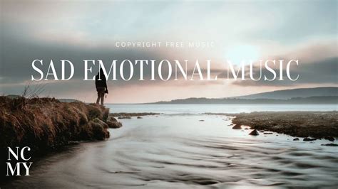 Sad Emotional Music Copyright Free NCMY No Copyright Music For