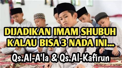 UNTUK IMAM SHUBUH BELAJAR IRAMA HIJAZ PADA SURAH AL A LA DAN AL KAFIRUN