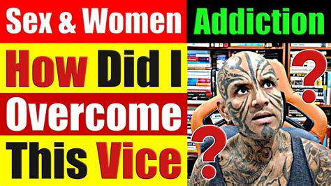 How Did I Overcome My Addiction To Women Sex My Journey To Becoming A Better Man Video 7466