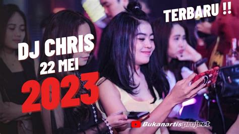 DJ CHRIS MPCLUB 22 MEI 2023 VVIP CALYASUGAR YouTube