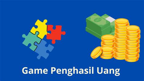 Coba Game Penghasil Uang Berikut Ini Cara Mudah Mendapatkan Uang