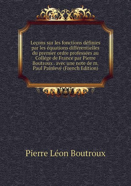 Lecons Sur Les Fonctions Definies Par Les Equations Differentielles Du