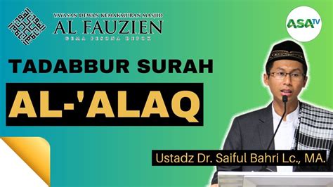 Ustadz Dr Saiful Bahri Lc Ma Tafsir Q S Al Alaq Youtube