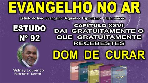 Estudo O Evangelho Segundo O Espiritismo Cap Xxvi Dom De Curar