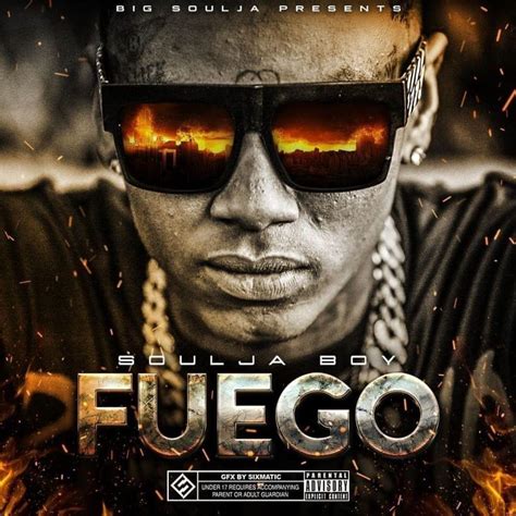 Soulja Boy - Fuego Lyrics and Tracklist | Genius