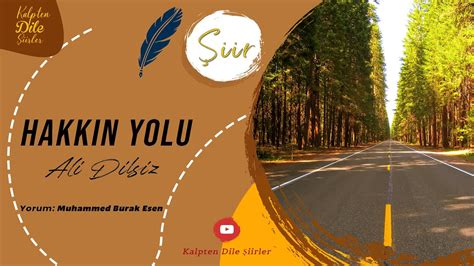 Ali Dilsiz Hakk N Yolu M Burak Esen Yorumuyla Iir Youtube