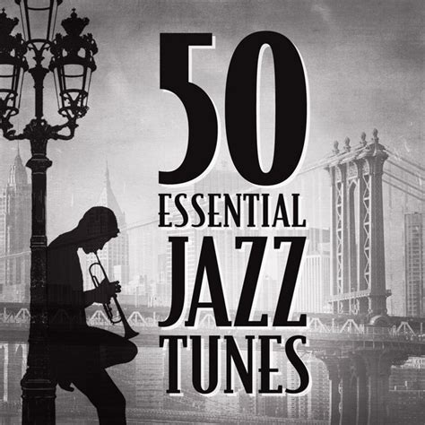 50 Essential Jazz Tunes Compilation By Various Artists Spotify