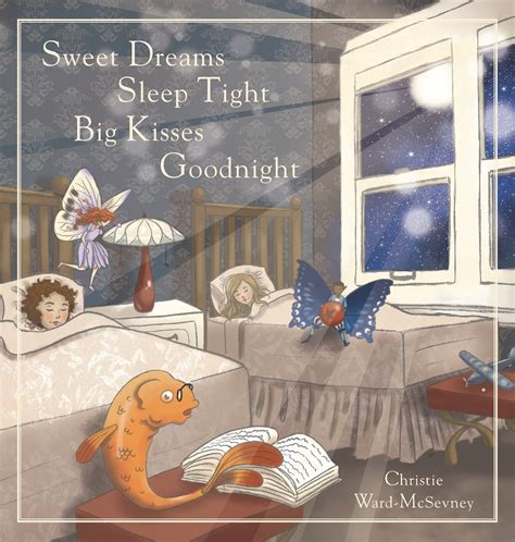 Sweet Dreams Sleep Tight Big Kisses Goodnight Hardcover Walmart