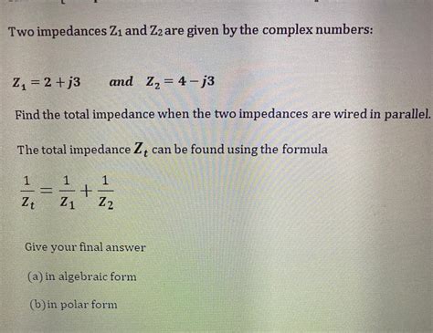 Solved Two Impedances Z1 And Z2 Are Given By The Complex Chegg