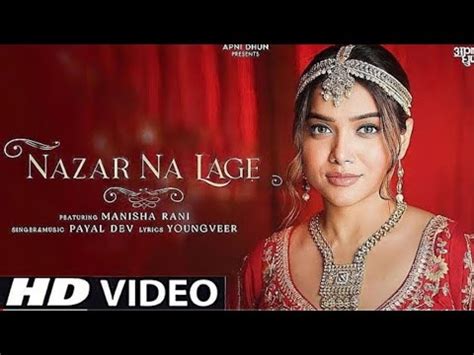 Nazar Koi Na Lage Manisha Rani Official Video Payal Dev New Hindi