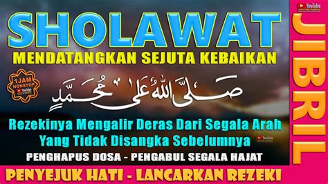 REZEKI SELALU DATANG TAK DISANGKA SANGKA Sholawat Jibril Penarik