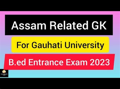 Assam Related Gk For Gauhati University B Ed Entrance Most