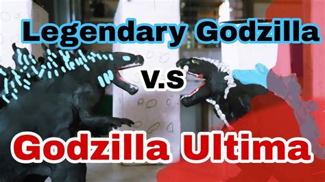 Legendary Godzilla Vs Godzilla Ultima Stop Motion Battle YouTube