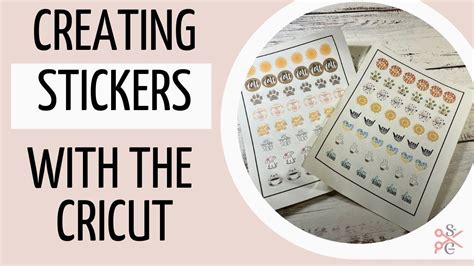 Creating Stickers With The Cricut With Sticker Paper Youtube