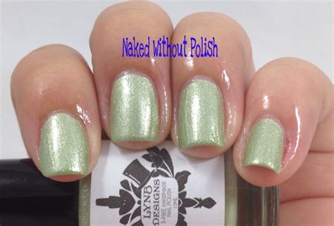 LynBDesigns Past LEs Naked Without Polish