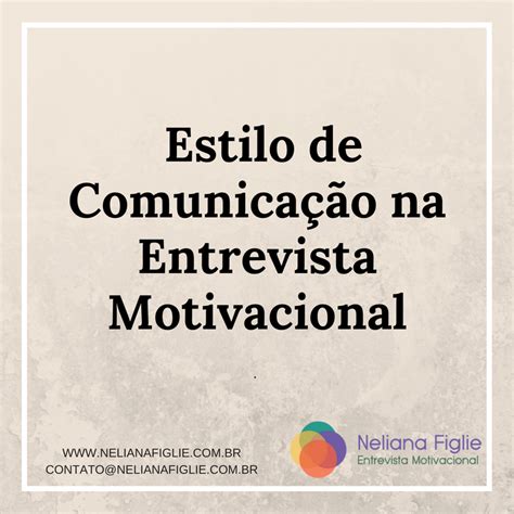 Estilo de Comunicação na Entrevista Motivacional Dra Neliana Buzi Figlie