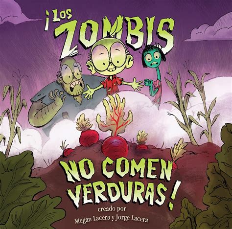 Zombis No Comen Verduras Lacera Jorge Lacera Megan Lacera Jorge