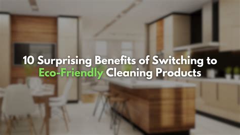 10 Surprising Benefits Of Switching To Eco Friendly Cleaning Products Maid For Products