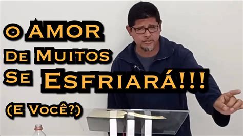 O AMOR De Muitos se ESFRIARÁ E VOCÊ BH 18 12 22 YouTube