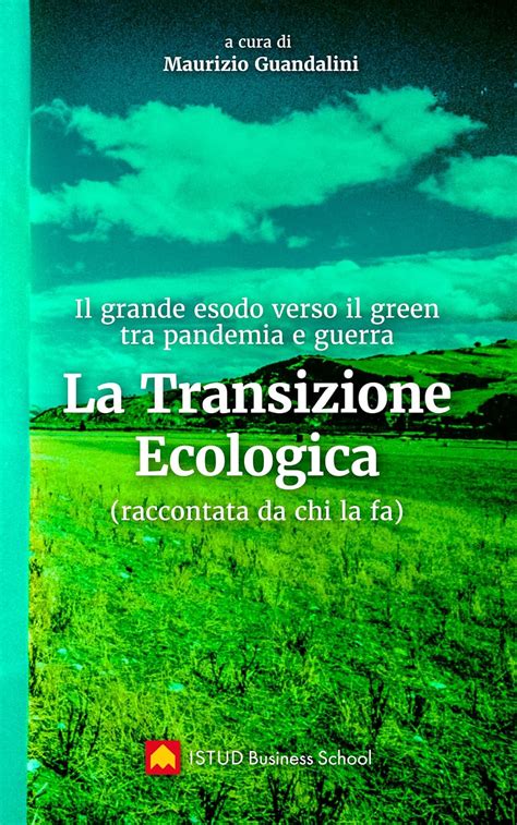 La Transizione Ecologica Raccontata Da Chi La Fa Il Grande Esodo