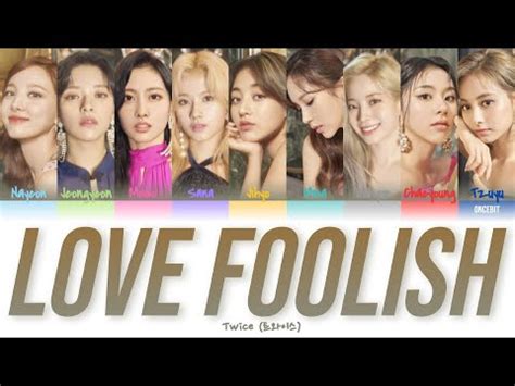 Twice 트와이스 Love Foolish Lyrics Color Coded Han Rom Eng YouTube