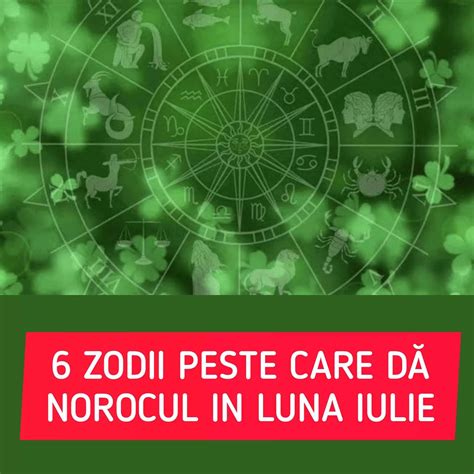 6 zodii peste care dă norocul în luna iulie Vine cea mai bună perioadă