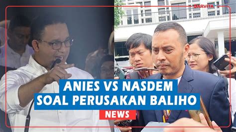 Anies Baswedan Dan Politisi Nasdem Beda Pendapat Soal Perusakan Baliho