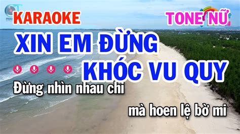 Karaoke Xin Em Ng Kh C Vu Quy Tone N Nh C Bolero Tr T Nh Youtube