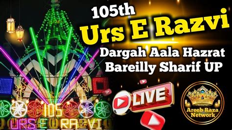 Live Qul Sharif 105th Urs E Razvi Bareilly Sharif UP YouTube