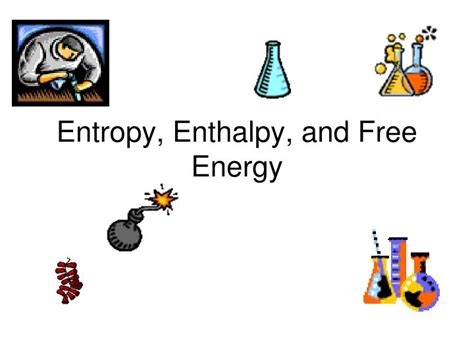 Ppt Entropy Enthalpy And Free Energy Powerpoint Presentation Free