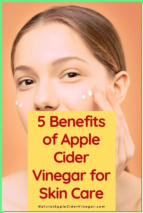 5 Benefits Of Apple Cider Vinegar For Skin Care Artofit