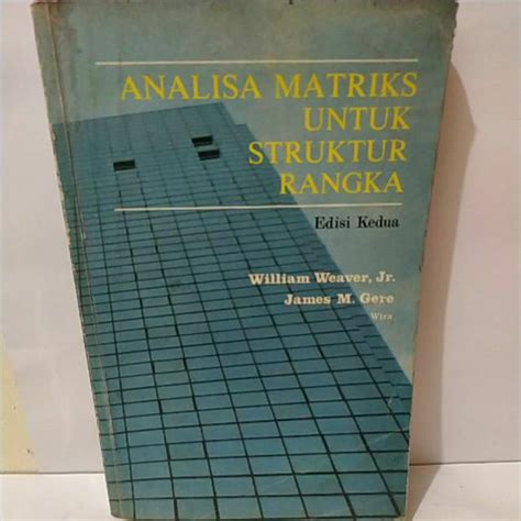 Jual BUKU ANALISA MATRIKS UNTUK STRUKTUR RANGKA BY WILLIAM Shopee