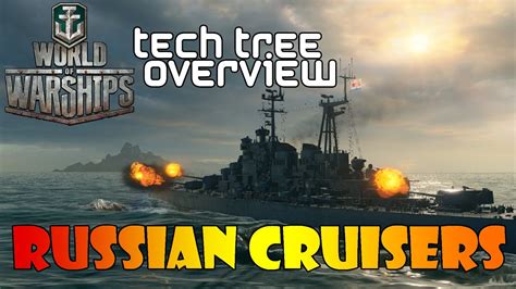 World Of Warships Tech Tree Overview Russian Cruisers Youtube