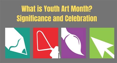 What Is Youth Art Month Significance And Celebration