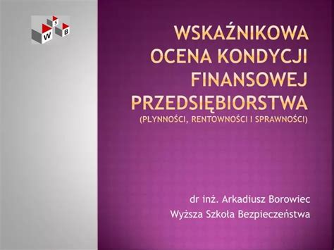 Ppt Wska Nikowa Ocena Kondycji Finansowej Przedsi Biorstwa P Ynno Ci