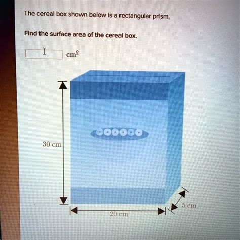 SOLVED What Is The Surface Area The Cereal Box Shown Below Is A