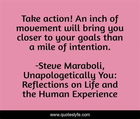 Take Action An Inch Of Movement Will Bring You Closer To Your Goals T