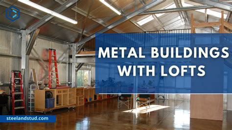 Metal Buildings With Lofts - Steel & Stud