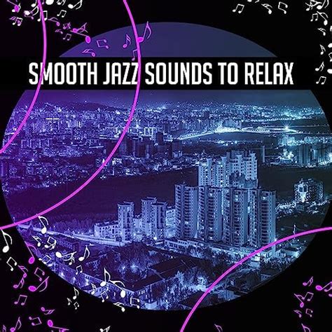 Amazon Music Background Music Mastersのsmooth Jazz Sounds To Relax