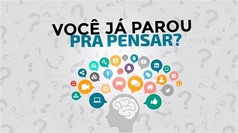 Voc J Parou Para Pensar Youtube