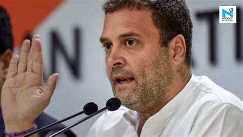 Minimum Govt Maximum Privatisation Rahul Gandhi Takes A Dig At Pm