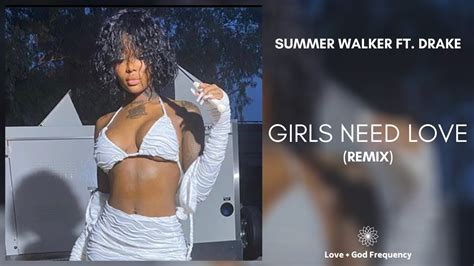 Summer Walker Girls Need Love Remix Ft Drake 963hz 639hz Youtube