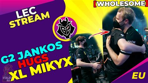 G2 Jankos Hugs Xl Mikyx After G2 Vs Xl Wholesome 😍 Youtube