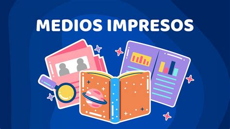 ¿qué Son Los Medios Impresos Y Sus Características Valetry