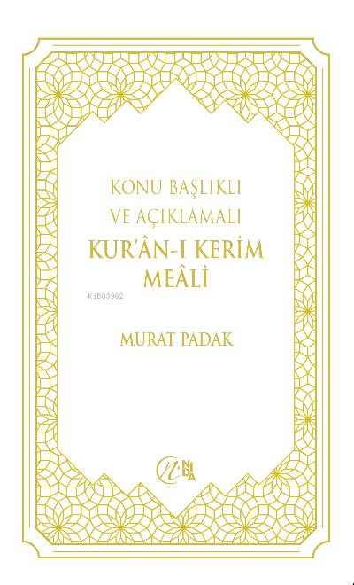 Konu Başlıklı ve Açıklamalı Kurân ı Kerim Meâli