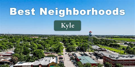 12 Best Neighborhoods In Kyle Bramlett Residential