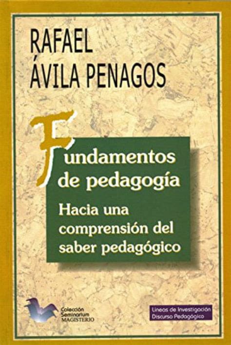 Fundamentos De Pedagogia Hacia Una Comprension Del Saber Pedagogico